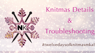 Knitmas Info & Troubleshooting