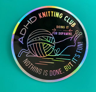 ADHD Knitting Club Holographic Sticker