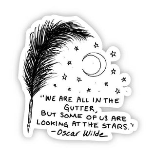 The "We Are All in The Gutter | Oscar Wilde Sticker" features a black and white feather quill, crescent moon, and stars with the quote: "We are all in the gutter, but some of us are looking at the stars." Perfect for literary lovers.